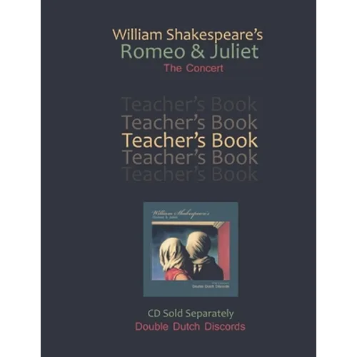 William Shakespeare's R & J: Teachers Book