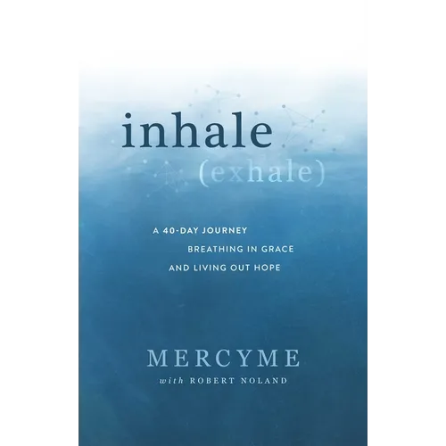 Inhale Exhale: A 40-Day Journey Breathing in Grace and Living Out Hope