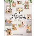 And the People Stayed Home (Nature Picture Books, Home Kids Book)