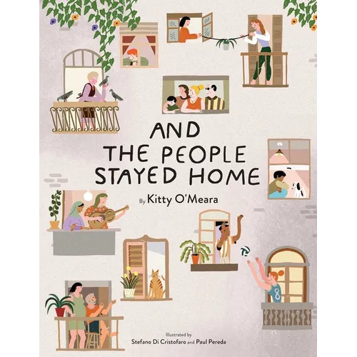 And the People Stayed Home (Nature Picture Books, Home Kids Book)