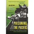 Poisoning the Pacific: The Us Military's Secret Dumping of Plutonium, Chemical Weapons, and Agent Orange