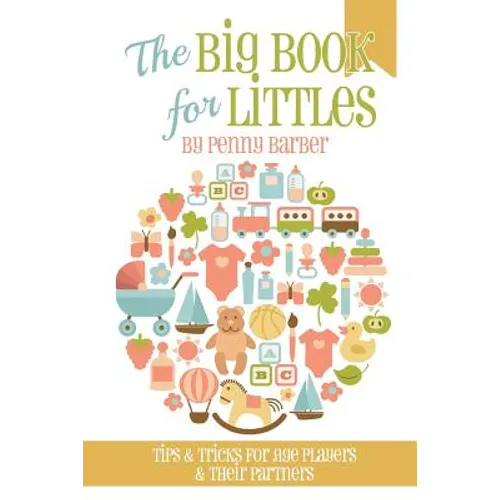 The Big Book for Littles: Tips & Tricks for Age Players & Their Partners