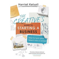 The Creative's Guide to Starting a Business: How to Turn Your Talent Into a Career
