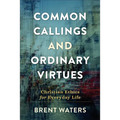 Common Callings and Ordinary Virtues