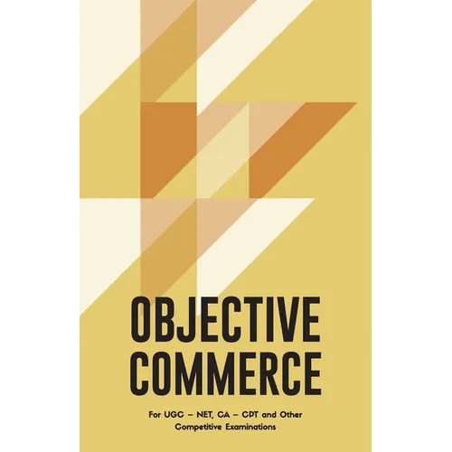 Objective Commerce For Civil Services Examination, UGC NET and Other Competitive Examinations