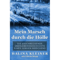 Mein Marsch durch die Hölle: Die erschreckende Überlebensgeschichte eines jungen Mädchens