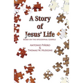 A Story of Jesus' Life: Based on the Apocryphal Gospels