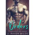 His Orders: A Forbidden Military Romance