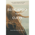 Buscando Tus Ojos: ¿Qué estarías dispuesto hacer para encontrar al amor de tu vida?
