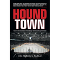 Hound Town: One of the Best Hockey Towns Anywhere