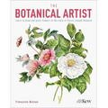 The Botanical Artist: Learn to Draw and Paint Flowers in the Style of Pierre-Joseph Redouté