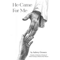 He Came For Me: Stories of Christ Coming to Modern-Day Women