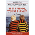 Best Friends, Worst Enemies: Understanding the Social Lives of Children
