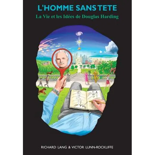 L'Homme Sans Tete: La Vie et les Idées de Douglas Harding