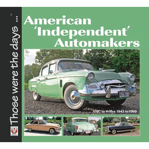 American 'Independent' Automakers - AMC to Willys 1945 to 1960: AMC to Willys 1945 to 1960