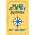 Sales Journey: The Proven System to Multiply Your Income and Business