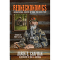 Redneckonomics: Unconventional Success by Takin' the Beatin' Path