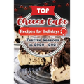 Top Cheese Cake Recipes For Holidays: Festive Seasons in 2020 - 2021