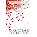 Classic Tales of Horror: A Collection of the Greatest Horror Tales of All-Time: The Call of Cthulhu, Dracula, Frankenstein, The Picture of Dori