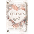 Frenemies: A Student / Teacher Enemies to Lovers Romance
