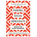 Making Social Democrats: Essays for David Marquand