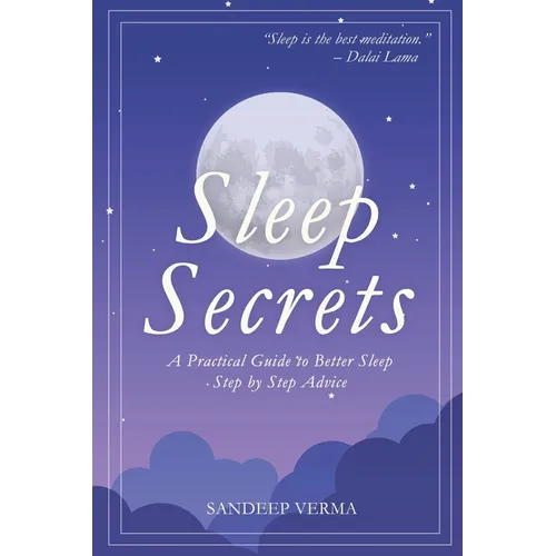 Sleep Secrets: A Practical Guide To Better Sleep