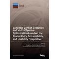 Land Use Conflict Detection and Multi-Objective Optimization Based on the Productivity, Sustainability, and Livability Perspective