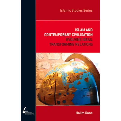 ISS 7 Islam and Contemporary Civilisation: Evolving Ideas, Transforming Relations