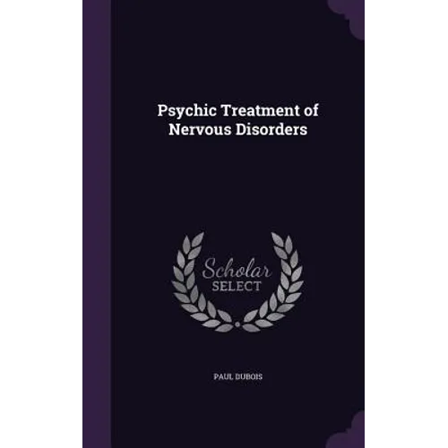 Psychic Treatment of Nervous Disorders