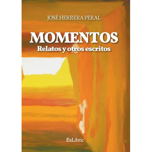 Momentos. Relatos y otros escritos