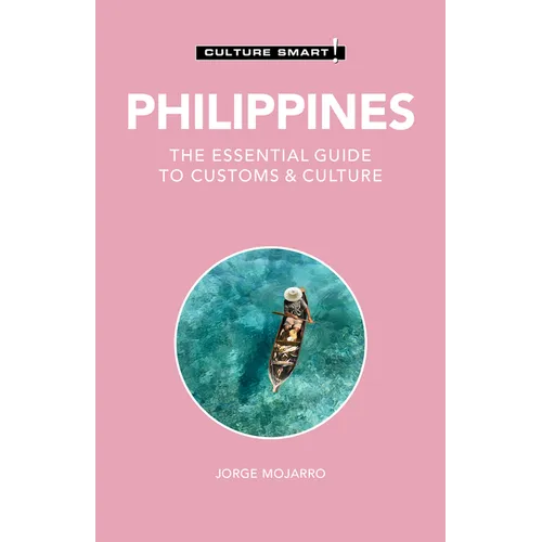 Philippines - Culture Smart!: The Essential Guide to Customs & Culture