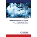 The theory of structuralism and Post-structuralism