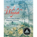 The Whydah: A Pirate Ship Feared, Wrecked, and Found