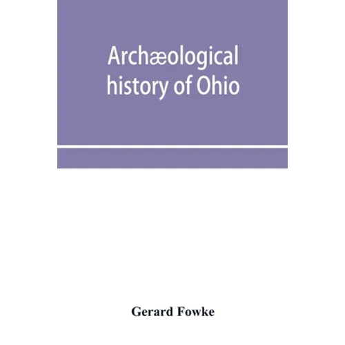 Archæological history of Ohio: The Mound builders and later Indians