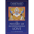 The Mystery of Incomprehensible Love: The Eucharistic Message of Mother Mectilde of the Blessed Sacrament