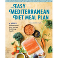 The Easy Mediterranean Diet Meal Plan: 4 Weeks to Jump-Start Your Journey to Lifelong Health