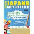 Leer Japans Met Plezier - Gevorderd: Gemiddeld Tot Moeilijk - Bestudeer 100 Essentiële Onderwerpen Met Woordzoekers - Vol.1