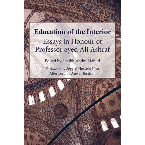 Education of the Interior: Essays in Honour of Professor Syed Ali Ashraf