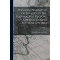 Personal Narrative of Travels to the Equinoctial Regions of America, During the Year 1799-1804; Volume 3