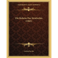 Die Reform Des Strafrechts (1903)