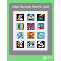 Retro Gaming Revival Quilt: A 12 Block Video Game Themed Quilt Pattern