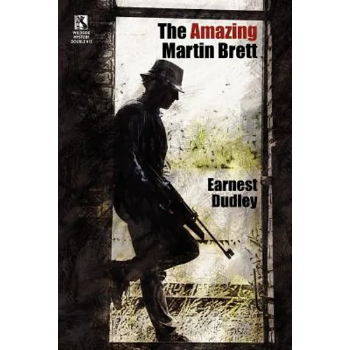 The Amazing Martin Brett: Classic Crime Stories / The Beard of the Prophet: A Mr. Budd Classic Crime Tale (Wildside Mystery Double #13)