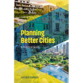 Planning Better Cities: A Practical Guide
