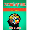 Scramblegrams: A New Kind Of Word Puzzle That Cryptograms Fans Will Love, 500 Puzzles