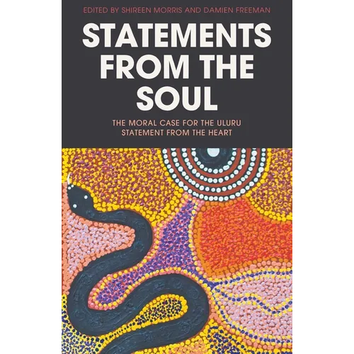 Statements from the Soul: The Moral Case for the Uluru Statement from the Heart