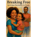 Breaking Free: Surviving a Narcissistic Co-Parent