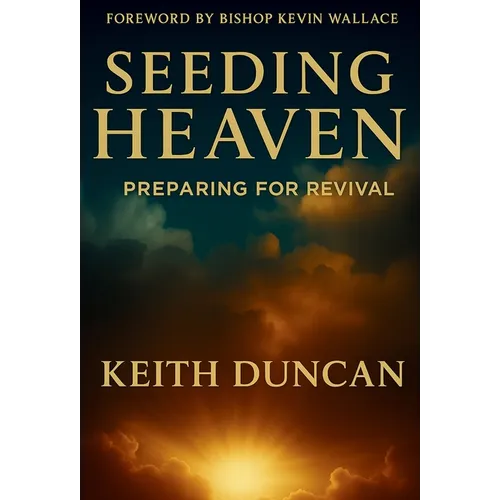 Seeding Heaven: Preparing for Revival