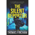 The Silent Reporter: A Police Procedural Mystery Series of Crime and Suspense