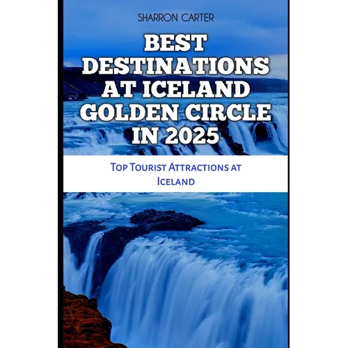 Best Destinations at Iceland Golden Circle in 2025: Top Tourist Attractions at Iceland