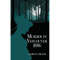 Murder in Vancouver 1886